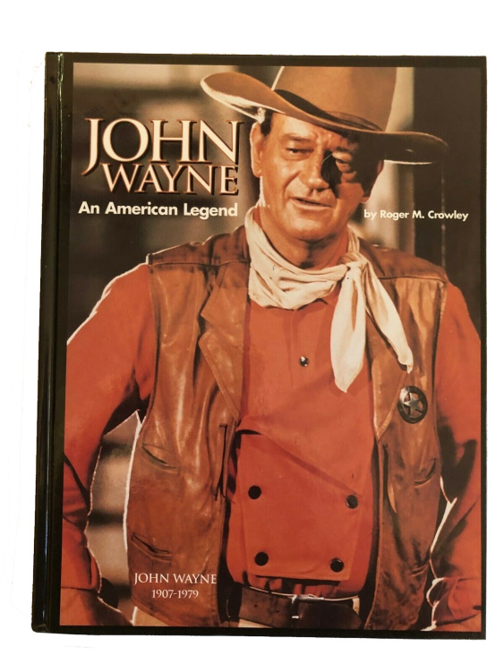 (image for) John Wayne An American Legend by Roger M. Crowley 1999